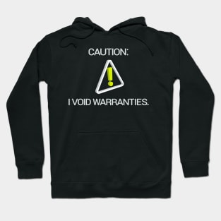 I VOID WARRANTIES Hoodie